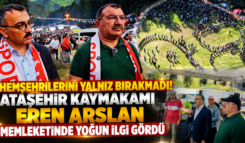 Trabzon'un eski kaymakamından memleket mesajı! Eren Arslan Şavşat'ta gönülleri kazandı