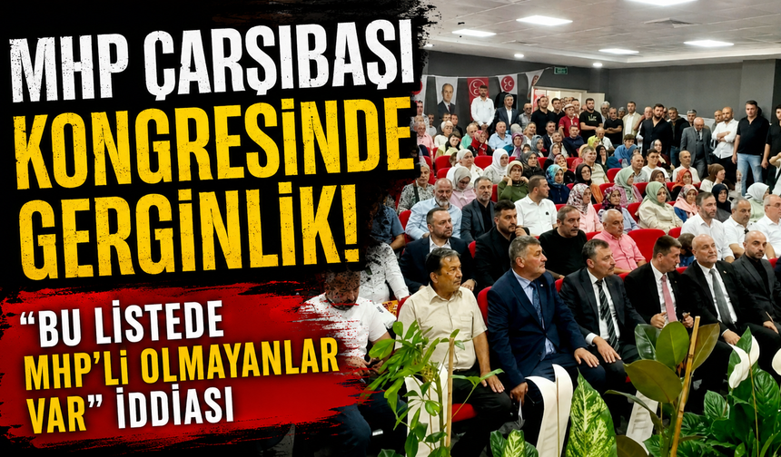 Çarşıbaşı'nda MHP kongresi karıştı! Yönetim listesi ortamı gerdi