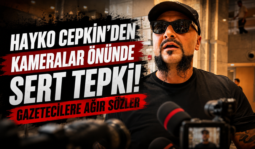 İfadeye giderken gergin anlar! Hayko Cepkin'den basın mensuplarına sert sözler