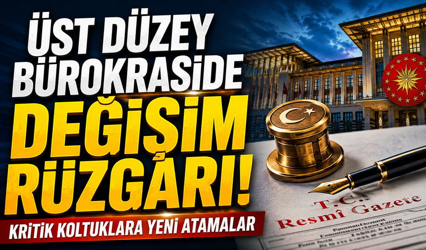 Resmi Gazete'de gece yarısı atama kararları! Bakanlıklar ve kurumlarda değişim