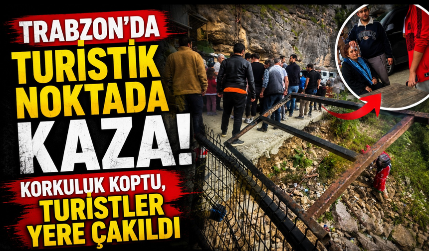 Trabzon'un gözde turizm merkezinde kaza! Çal Mağarası'nda korkuluk faciası