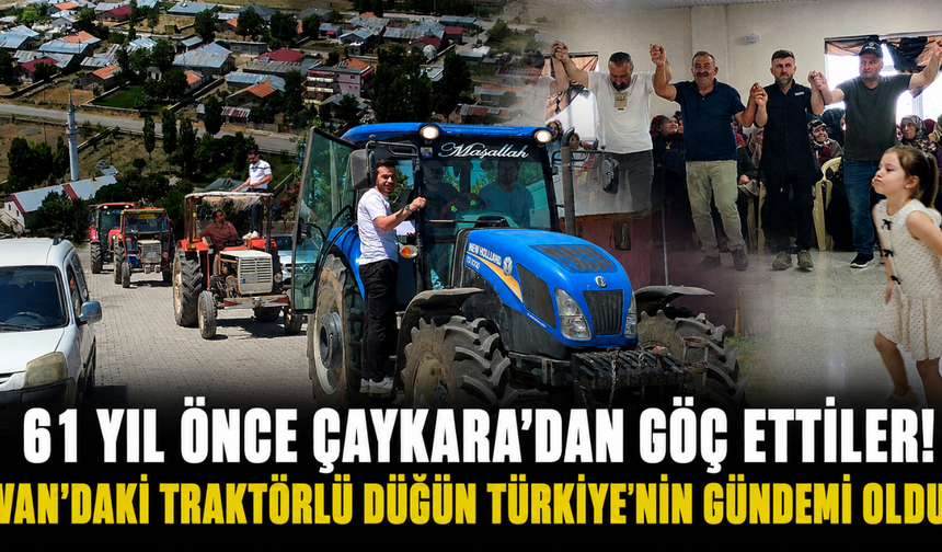 Çaykara'dan gidenler unutmadı! Van'da horonlu,traktörlü düğün şöleni