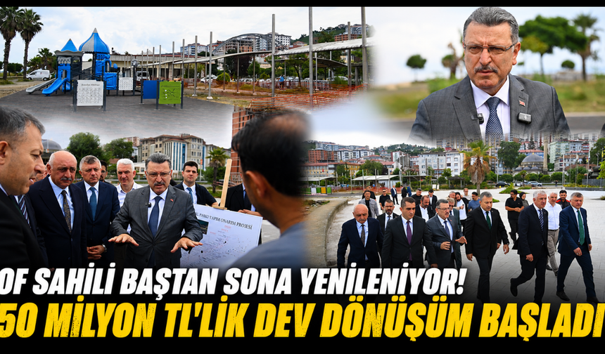 Trabzon'da bir ilçe daha değişiyor! Of Sahili Ekim'de yeni yüzüyle açılıyor