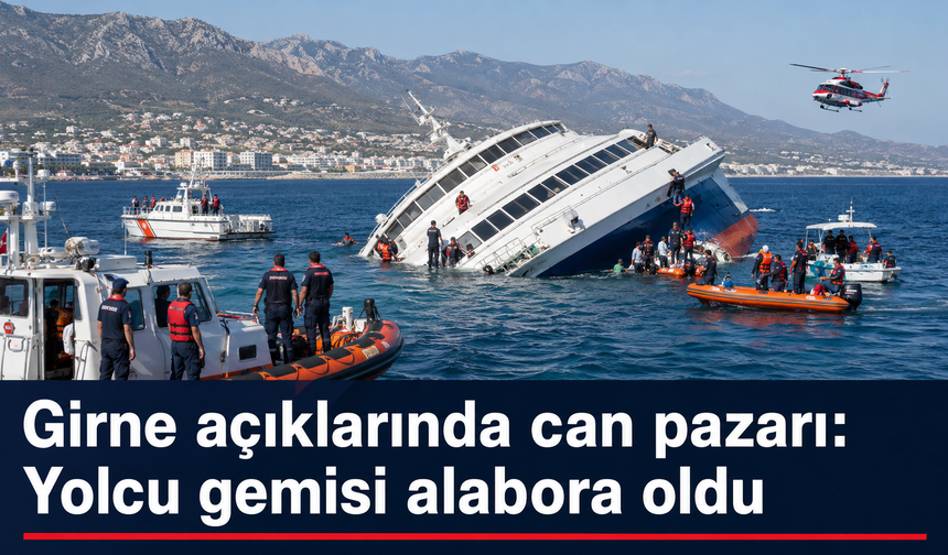 Girne’de yolcu gemisi alabora oldu: Tahliye sürüyor