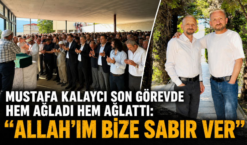Önce yeğeni,şimdi ağabeyi:Mustafa Kalaycı’nın tarifsiz acısı