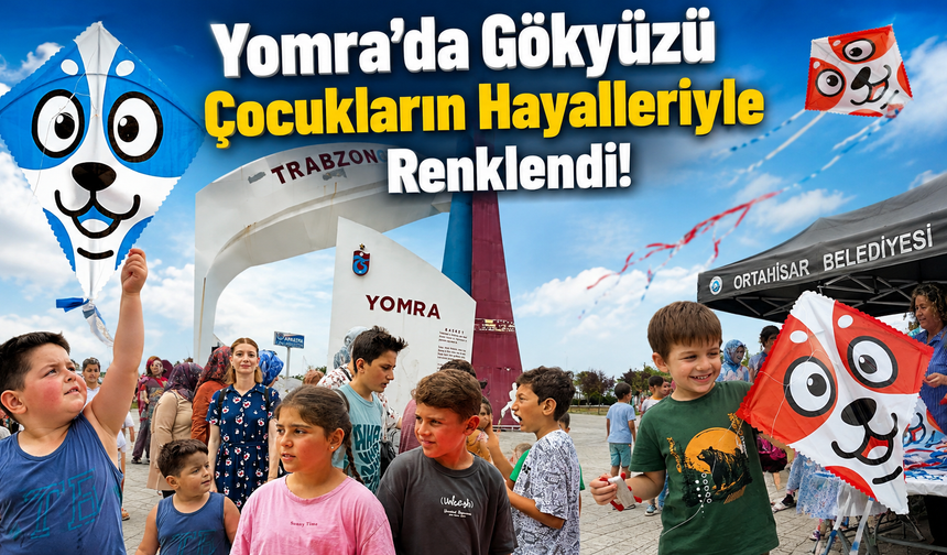 Uçurtmalar havalandı,yüzler güldü! Yomra’da şenlik coşkusu