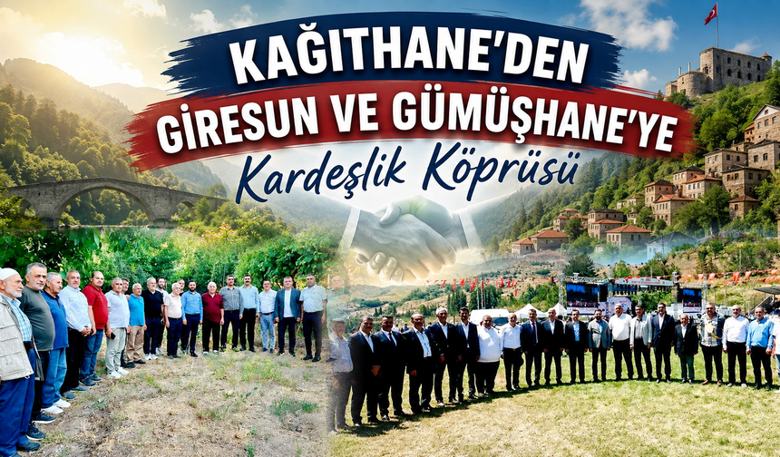 Kağıthane'den Anadolu'ya birlik mesajı! Giresun ve Gümüşhane'de yoğun ilgi