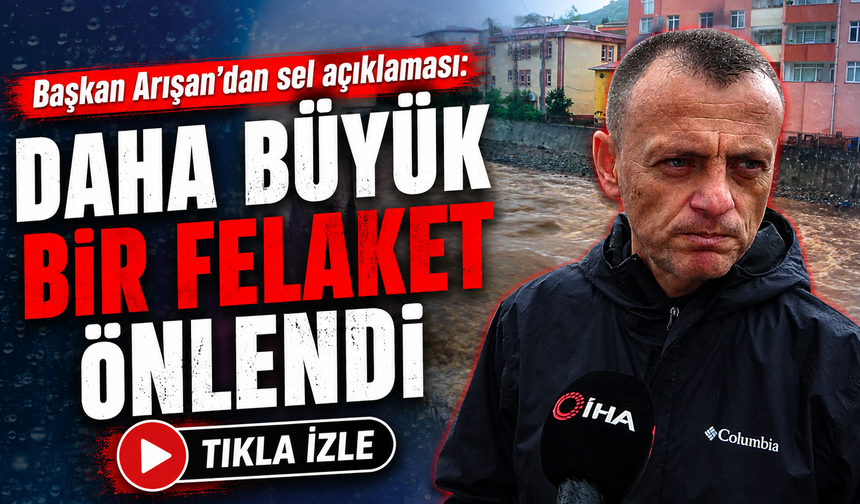 Başkan Arışan’dan sel açıklaması