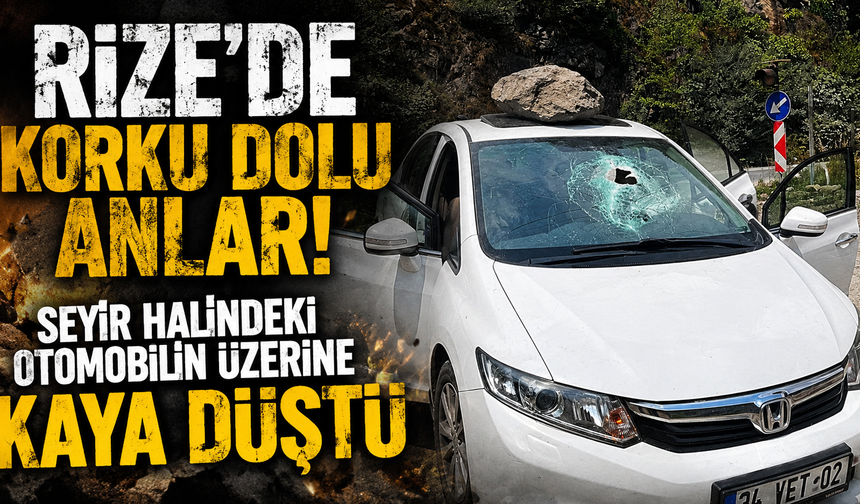 Çamlıhemşin'de korkutan kaza! Yamaçtan kopan kaya aracı ezdi