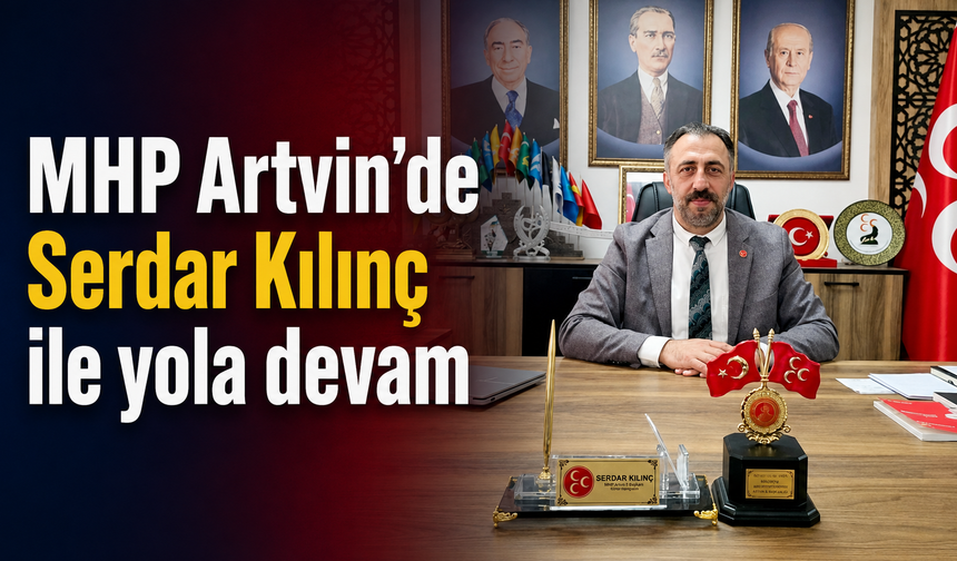 MHP Artvin’de gözler 6 Eylül’e çevrildi