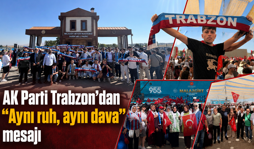 AK Parti Trabzon zafer coşkusunu Malazgirt’te yaşadı