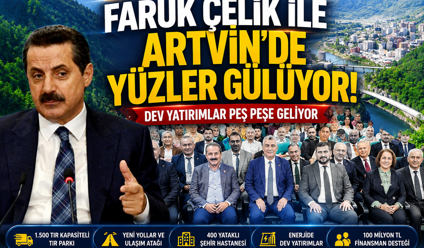 Artvin'e 50 Milyarlık Kalkınma Hamlesi! Yeni Projelerle Geleceğe Yürüyor