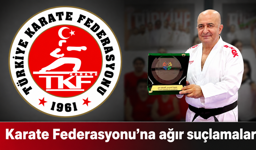 Karate Federasyonu hakkında suç duyurusu