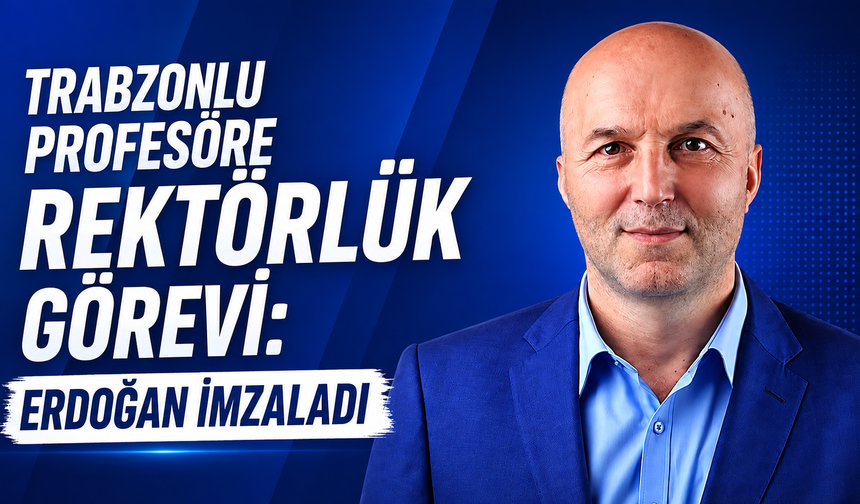Akademide Trabzonlu isim: Ahmet Ulusoy rektörlüğe atandı