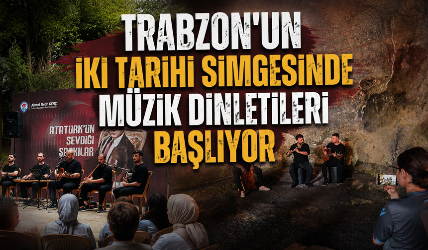 Trabzon'da tarih ve müzik aynı sahnede! Atatürk Köşkü ve Kızlar Manastırı'nda dinletiler başlıyor