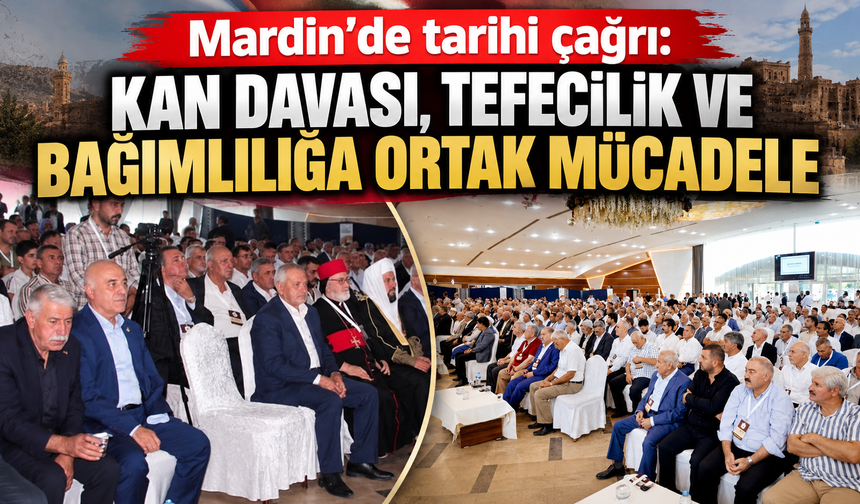 Kan davasından tefeciliğe Mardin’de yeni dönem çağrısı