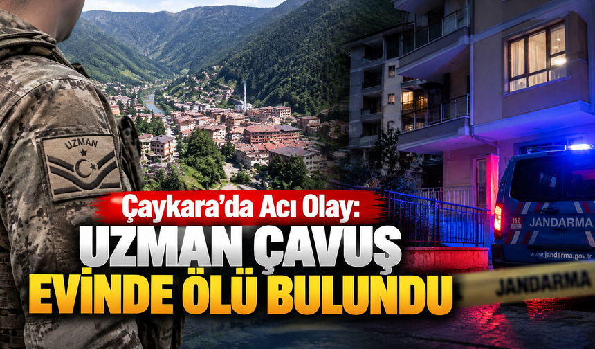 Çaykara’da uzman çavuşun ölümü araştırılıyor
