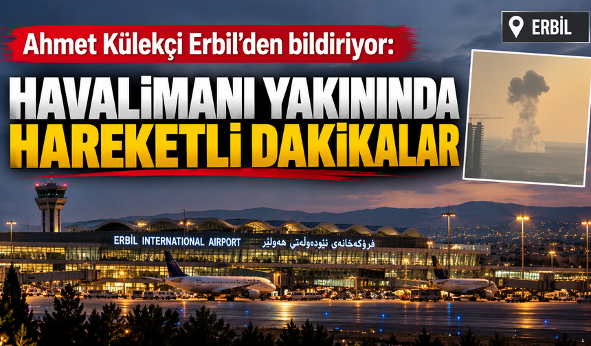 Vakit61 Erbil’den bildiriyor: Havalimanı yakınında patlama sesleri