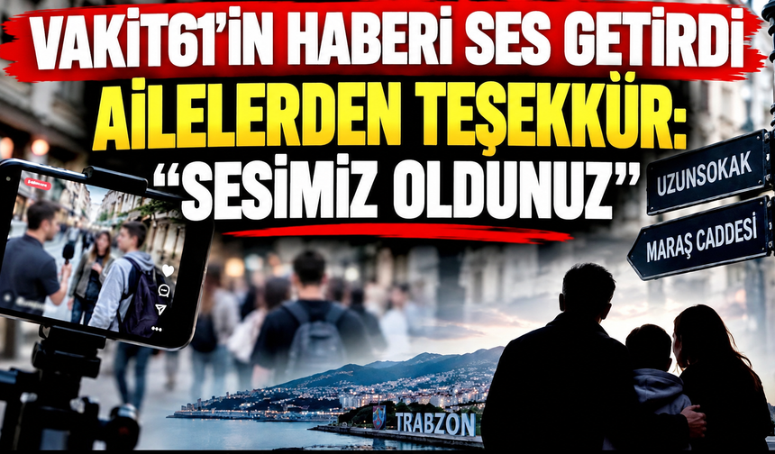 Vakit61’in haberi ses getirdi:Ailelerden teşekkür yağıyor