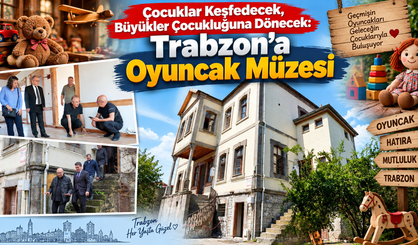 Trabzon’da çocukları da büyükleri de heyecanlandıracak proje
