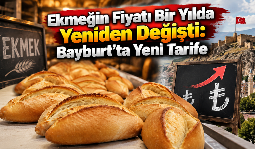 Bayburt’ta fırınlarda yeni dönem: Ekmek 18 tl