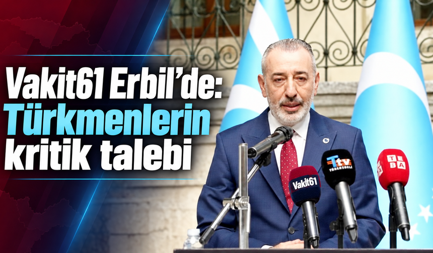 Erbil’den Türkmen çağrısı: Kontenjan hakkı tanınsın