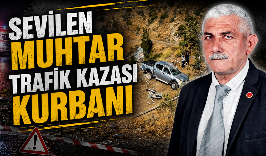 Başarılı ve sevilen muhtardan acı haber