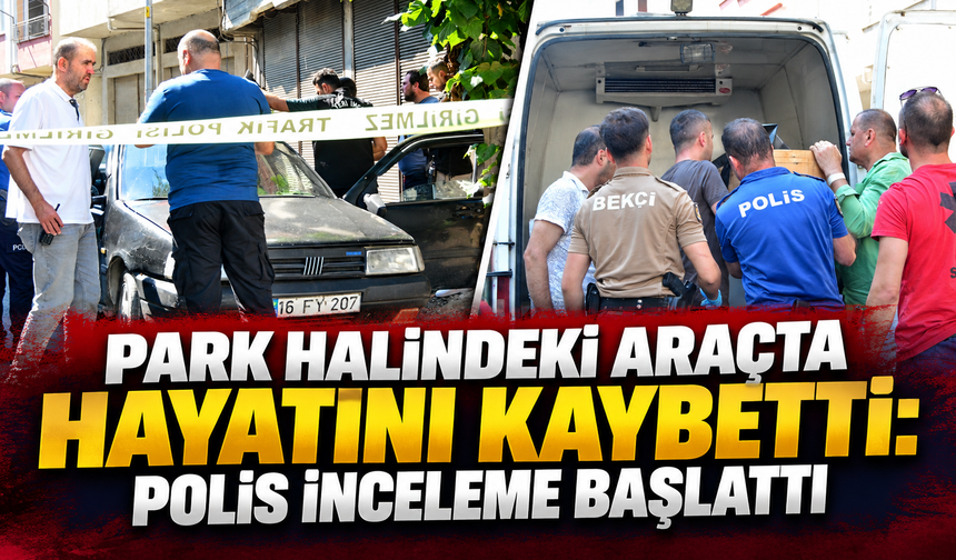 Sürücü koltuğunda hayatını kaybetmiş halde bulundu