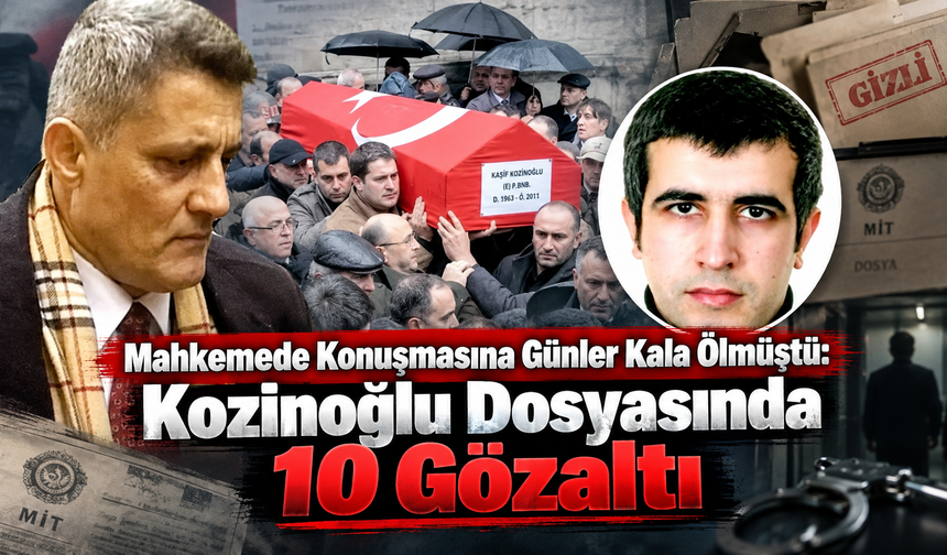 Kaşif Kozinoğlu dosyasında dengeleri değiştiren gelişme