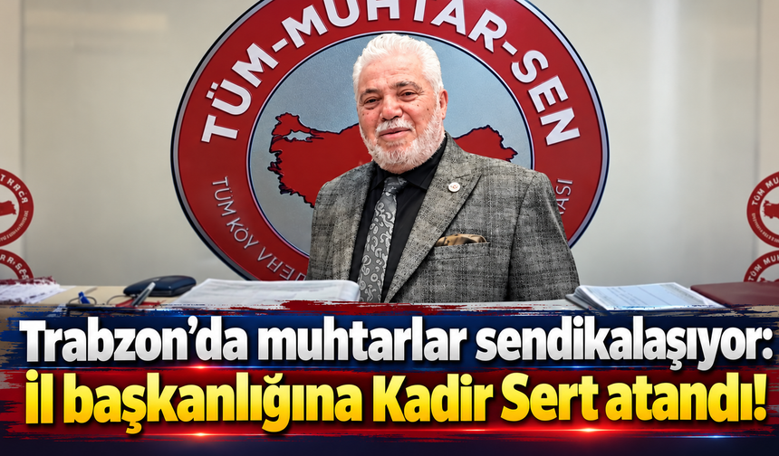 Kadir Sert’ten muhtarlara çağrı