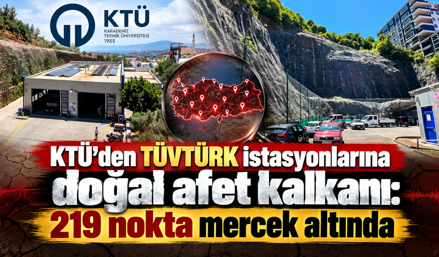 KTÜ’den TÜVTÜRK istasyonlarına doğal afet kalkanı