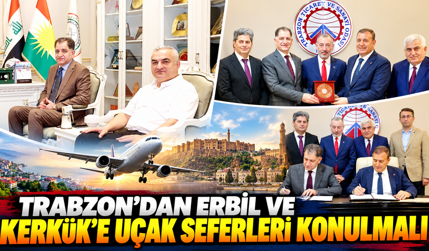 Trabzon’dan Erbil ve Kerkük’e direkt sefer talebi