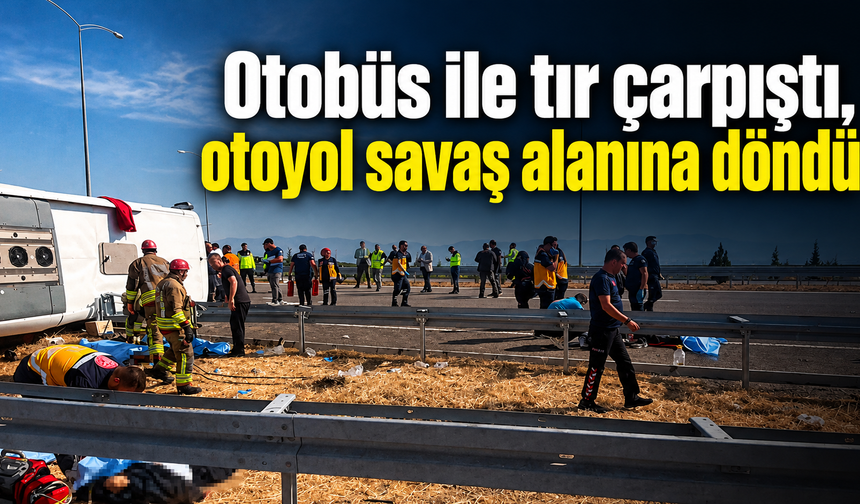Akhisar’da korkunç kaza: 11 ölü, 26 yaralı