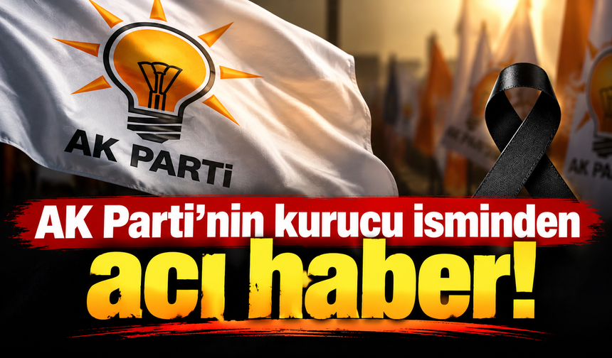 AK Parti’nin kurucu ismi Bülent Gedikli’nin acı günü!