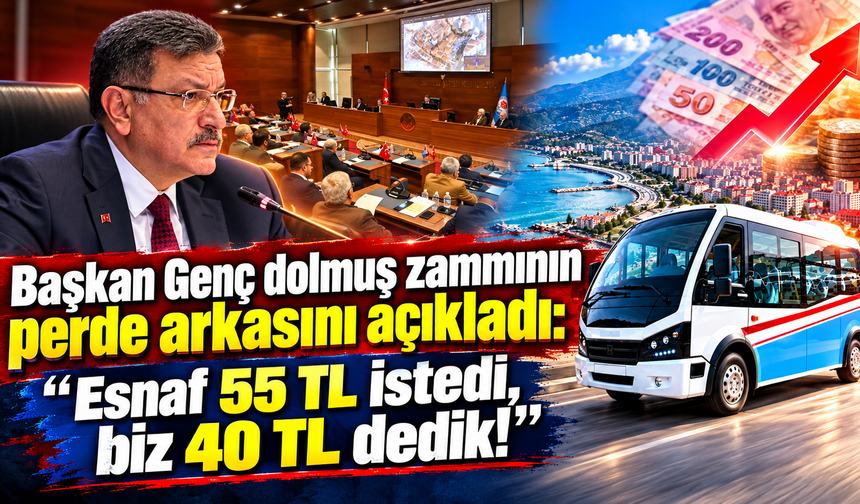 Trabzon'da dolmuş zammının perde arkası! Başkan Genç anlattı