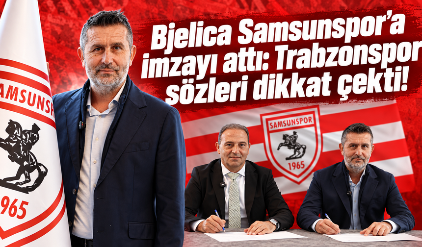Samsunspor’da Bjelica dönemi resmen başladı!