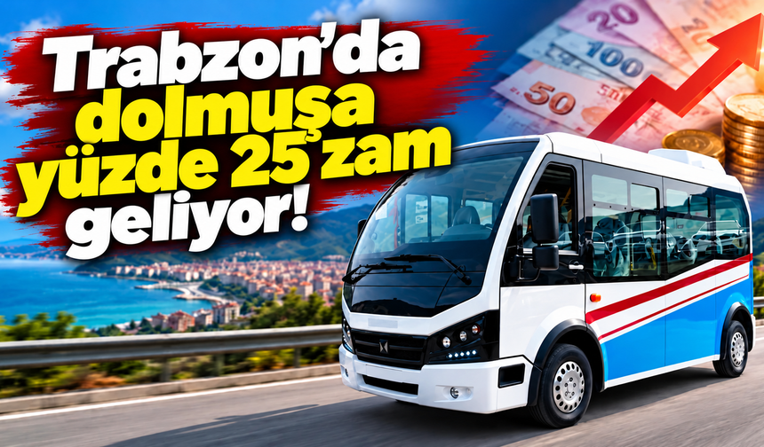 Trabzon’da dolmuş ücretleri artıyor: Gözler mecliste
