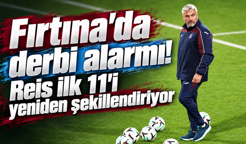 Trabzonspor'da derbi öncesi hesaplar karıştı!