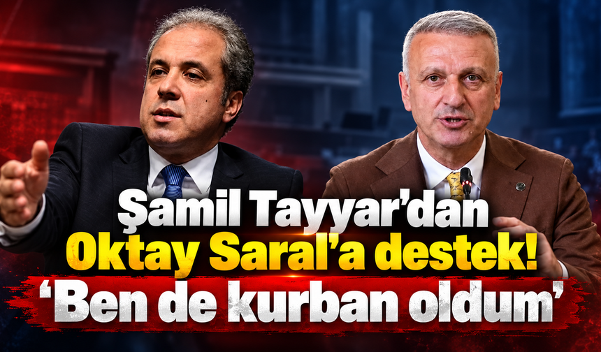 Şamil Tayyar'dan Saral'a dikkat çeken mesaj