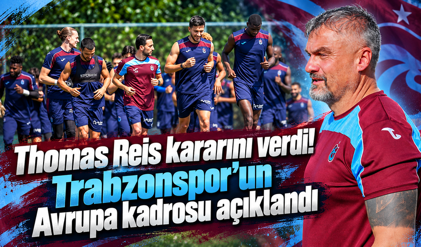 Trabzonspor'un Avrupa kadrosunda dikkat çeken isimler!