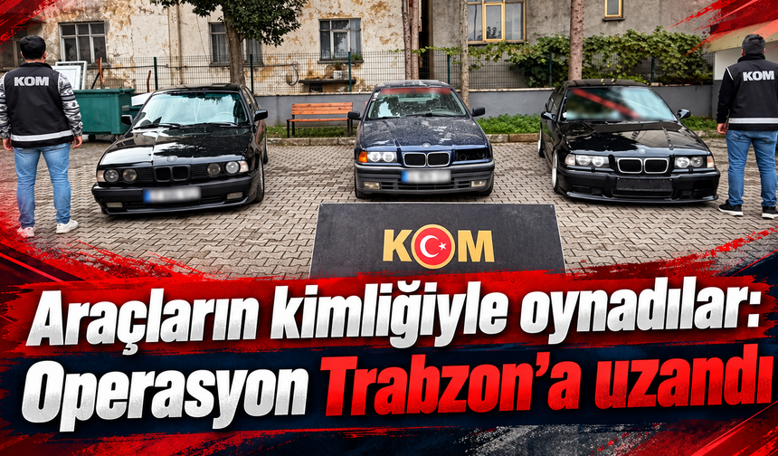 Trabzon dahil 4 ilde 6 araca el konuldu