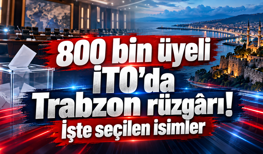 İTO'da Trabzon damgası! 45 ve 46. komitelerde sonuçlar