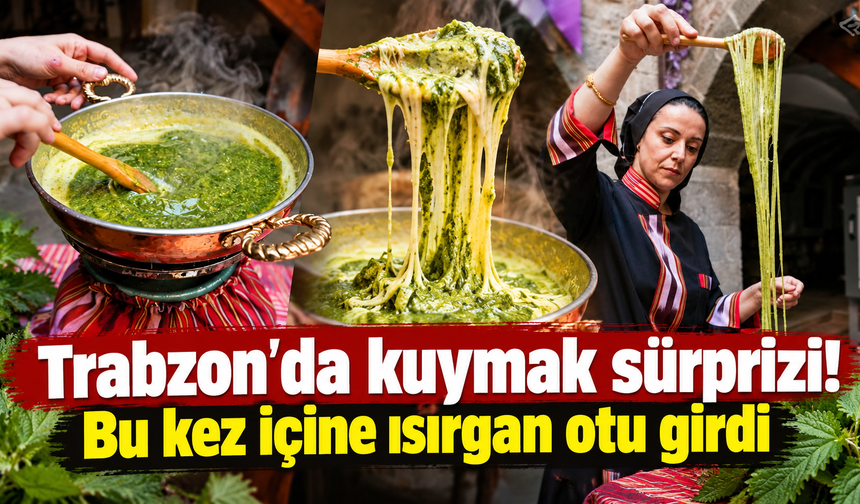 “Böylesi kuymak görülmedi! Trabzon'da dikkat çeken tarif”