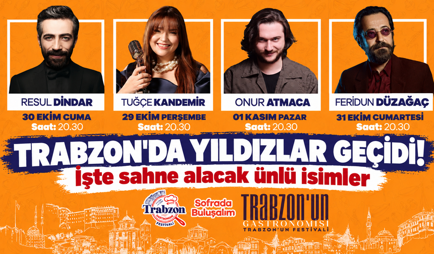 “Trabzon'da lezzet ve müzik şöleni! Ünlü sanatçılar geliyor”