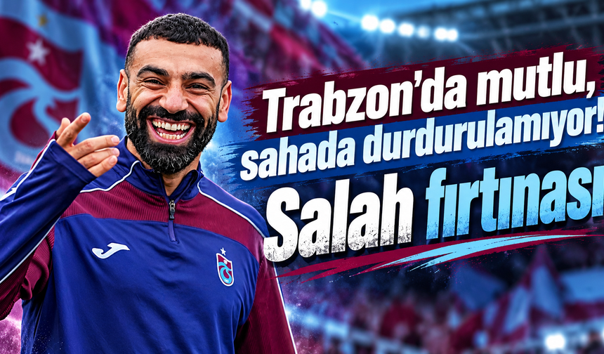 “Salah'ın mutluluğu yüzünden okunuyor!