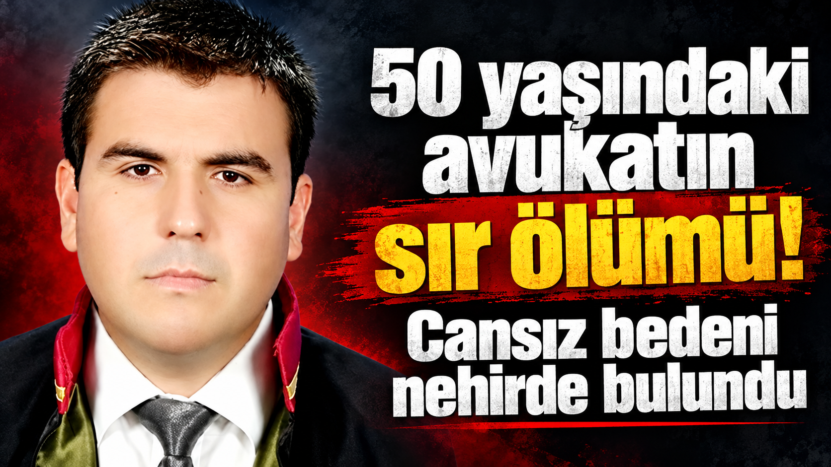 Günlerdir aranan avukatın sonu acı bitti!